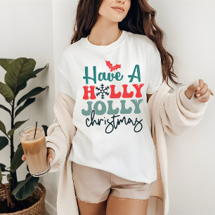Have a Holly Jolly Christmas Shirt, Merry Xmas T-Shirt