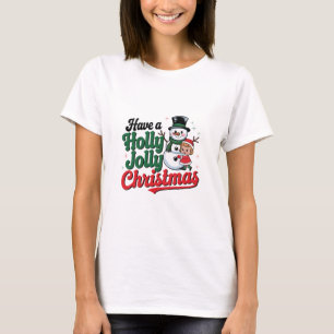 Have a Holly Jolly Christmas T-Shirt