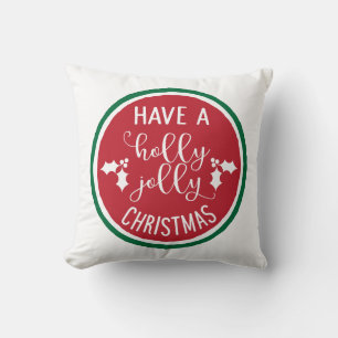 Have A Holly Jolly Christmas Throw Pillow