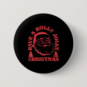 Have A Holly Xmas Jolly Santa Claus Christmas Paja 6 Cm Round Badge