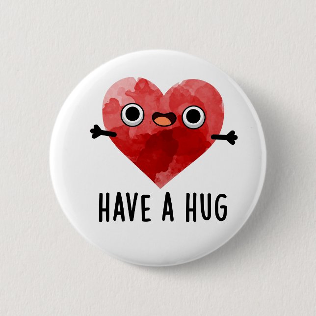 Have A Hug Funny Heart Pun  6 Cm Round Badge (Front)