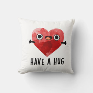 Have A Hug Funny Heart Pun Cushion