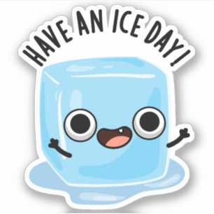 Have A Ice Day Funny Ice Cube Pun 