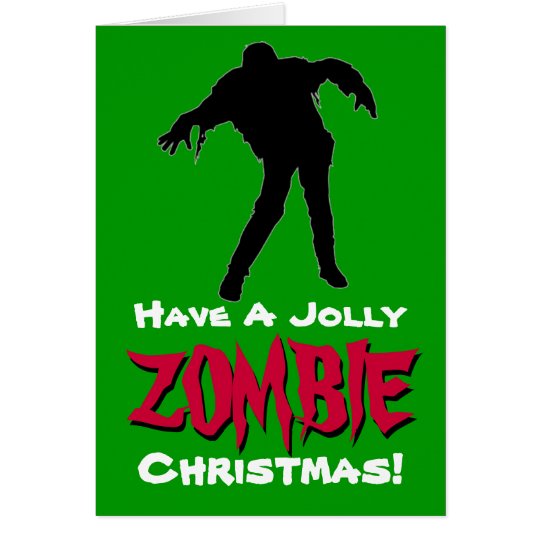Have A Jolly Zombie Christmas Card (Green)