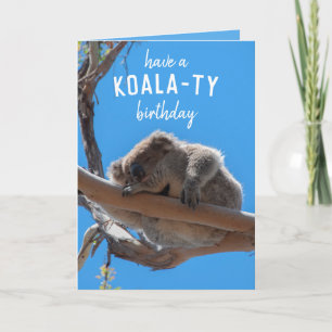 Have a Koala-ty Funny Animal Birthday Card