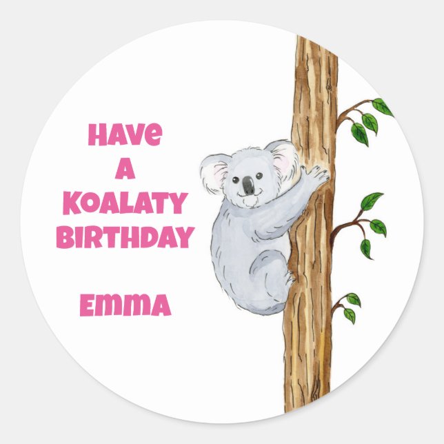 Have a Koalaty Birthday  Classic Round Sticker (Front)