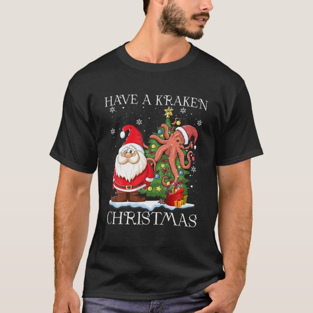 Have A Kraken Christmas Octopus In Xmas Tree T-Shirt (Front)