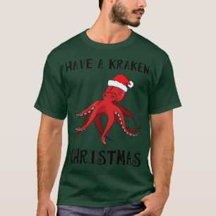 Have A Kraken Christmas T-Shirt
