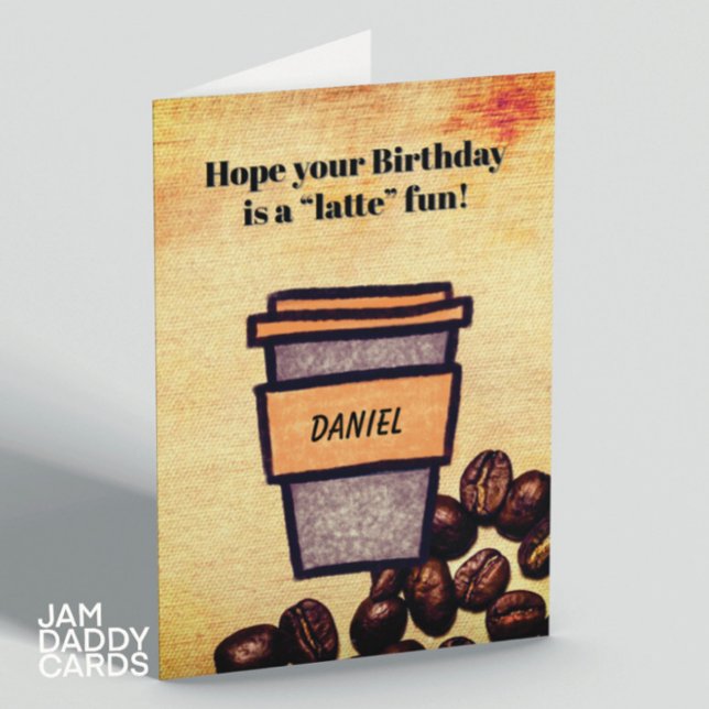 Have A Latte Fun On Your Birthday Customisable Card (Creator Uploaded)
