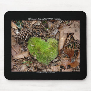 Have a Love Affair with Nature Moss Heart Gifts Mouse Pad