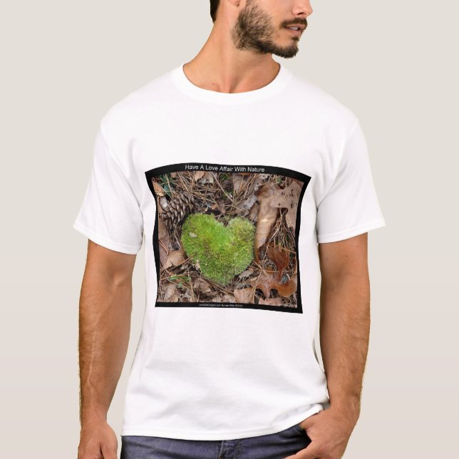 Have a Love Affair with Nature Moss Heart Gifts T-Shirt (Front)