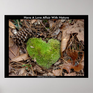 Have a Love Affair with Nature Moss Heart Poster