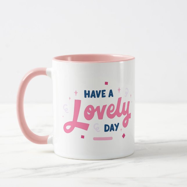 Have A lovely Day Typography Modern coffee mugs  (Left)