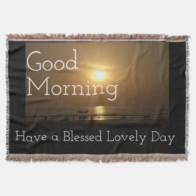 Have a Lovely Good Morning Throw Blanket (Front)