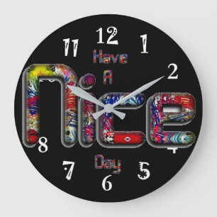 Have a Lovely Nice Day  Large Clock