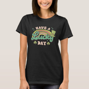Have A Lucky Day C Rainbow Retro Groovy St Patrick T-Shirt