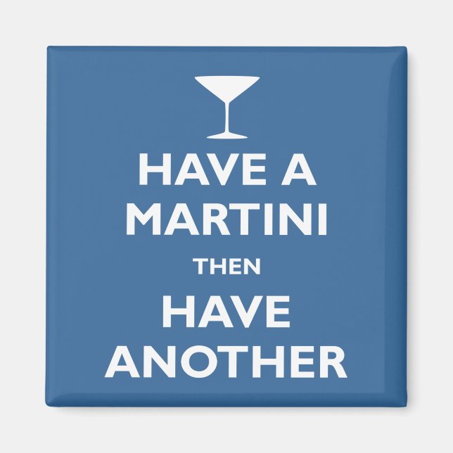 Have a Martini Magnet (Front)