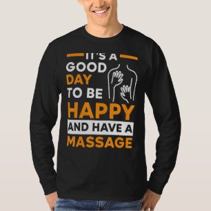 Have A Massage Therapist Muscle Therapy Relaxation T-Shirt