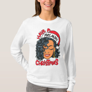 Have A Melanin Christmas Black Girl Magic Xmas Fun T-Shirt