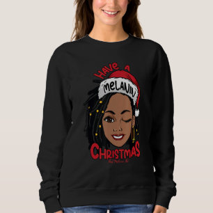 Have A Melanin Christmas Black Mrs Claus W Locs Bl Sweatshirt