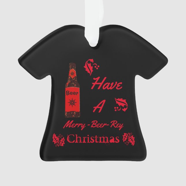 Have A Merry Beer Rey Christmas Red Bottle Ornament (Front)