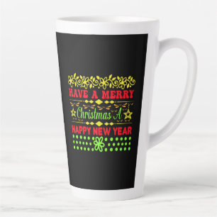 Have A Merry Christmas A Happy New Year Latte Mug