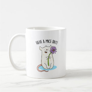 Have A Mice Day Funny Mouse Pun  Coffee Mug