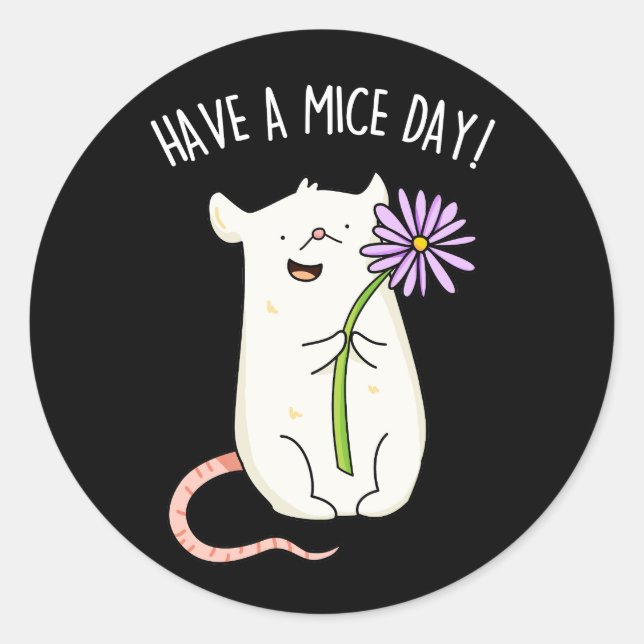 Have A Mice Day Funny Mouse Pun Dark BG Classic Round Sticker (Front)