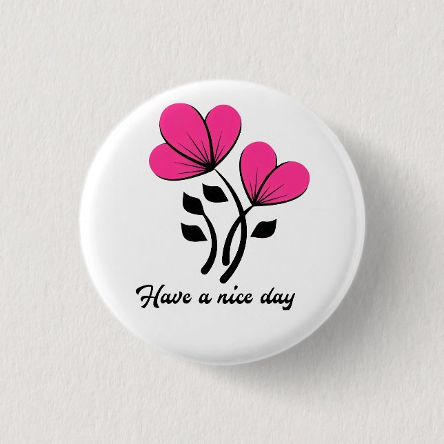 Have a Nice Day 3 Cm Round Badge (Front)
