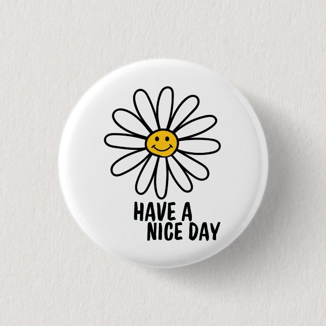 HAVE A NICE DAY 3 CM ROUND BADGE (Front)