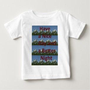 Have a Nice Day & a Better Night Art Baby T-Shirt