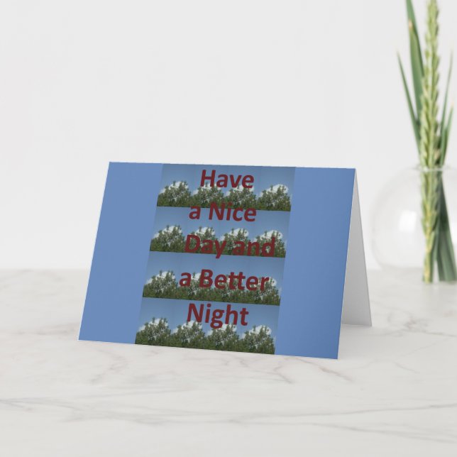 Have a Nice Day & a Better Night Art Card (Front)