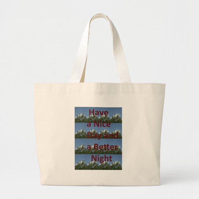Have a Nice Day & a Better Night Art Large Tote Bag (Front)