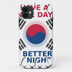 Have a Nice Day & a Better Night iPhone 11 Case