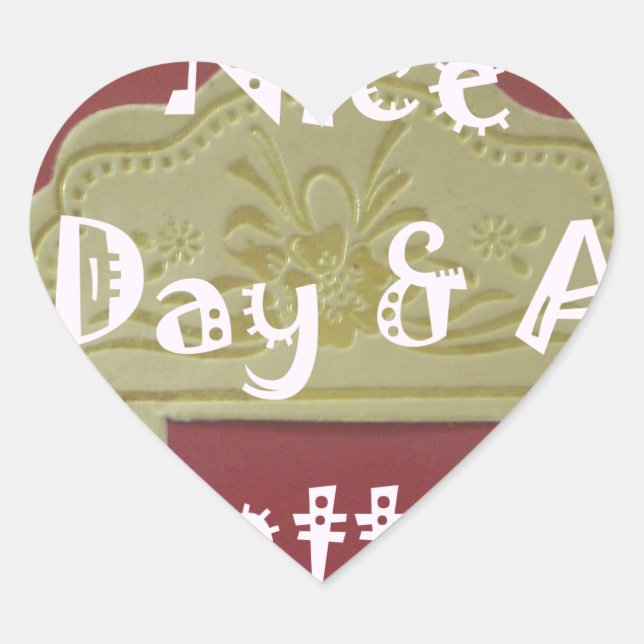 Have a Nice Day & A Better Night Framed Art Print Heart Sticker (Front)