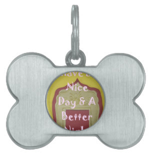 Have a Nice Day & A Better Night Framed Art Print Pet Name Tag