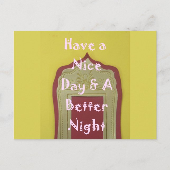 Have a Nice Day & A Better Night Framed Art Print Postcard (Front)