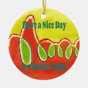 Have a Nice Day & a Better Night Oil Painting Art Ceramic Tree Decoration