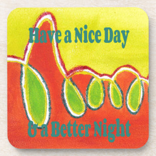 Have a Nice Day & a Better Night Oil Painting Art Coaster
