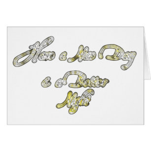 Have a Nice Day & a Better Night Quote Art Print