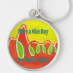 Have a Nice Day & a Better Night with gratitude Key Ring