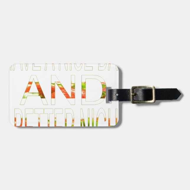 Have a Nice Day and a Better Night Art Print Luggage Tag (Front Horizontal)