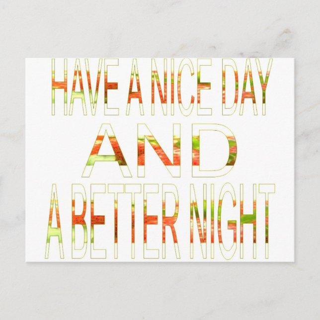 Have a Nice Day and a Better Night Art Print Postcard (Front)