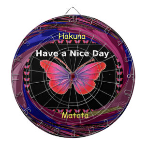Have a Nice Day and a better night butterfly. art Dartboard