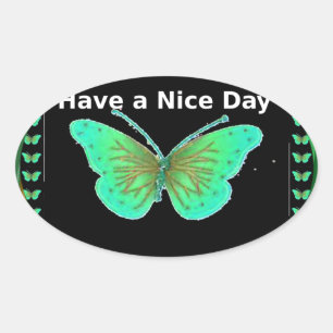 Have a Nice Day and a better night butterfly.png Oval Sticker
