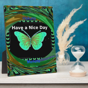 Have a Nice Day and a better night butterfly.png Plaque