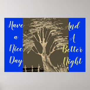 Have a Nice Day and a Better Night Poster