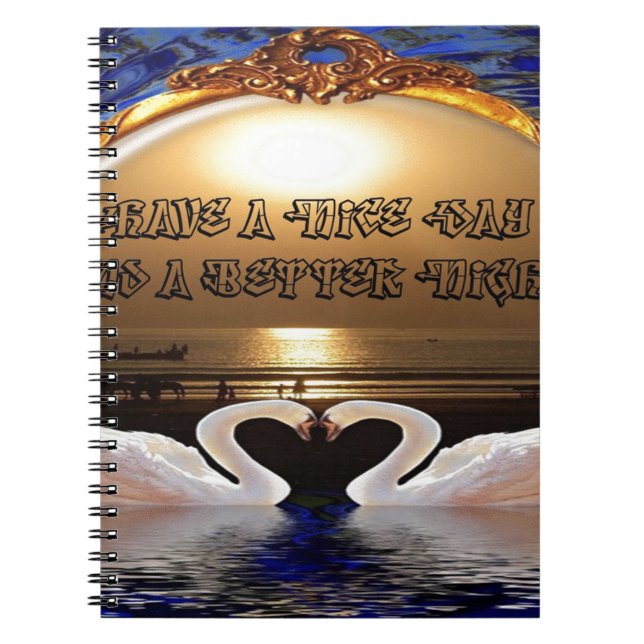 Have a Nice Day and a Better Night Text Quote Notebook (Front)