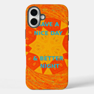 Have a Nice Day & Better Night Art Print iPhone 16 Plus Case