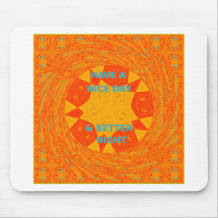 Have a Nice Day & Better Night Art Print Mouse Pad